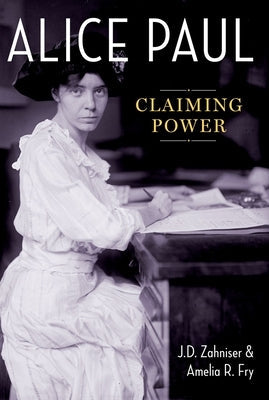 Alice Paul: Claiming Power Paperback Oxford University Press, USA
