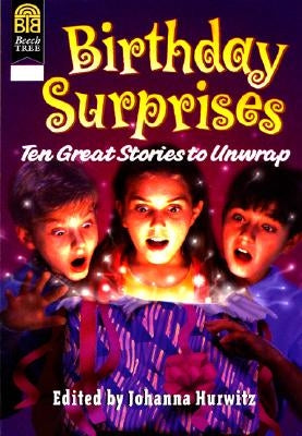 Birthday Surprises: Ten Great Stories to Unwrap by Hurwitz, Johanna
