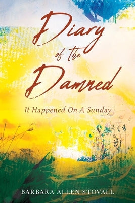Diary Of The Damned: It Happened On A Sunday Paperback Queen B