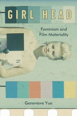 Girl Head: Feminism and Film Materiality Paperback Fordham University Press