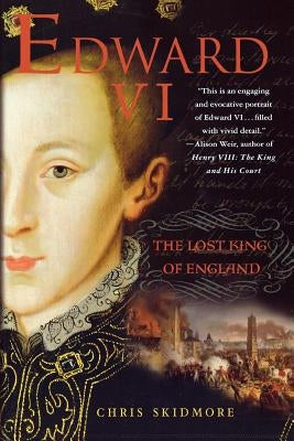 Edward VI: The Lost King of England Paperback St. Martin's Griffin
