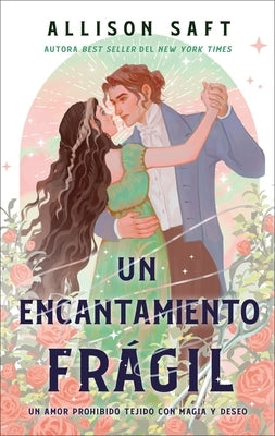 Un Encantamiento Frágil by Saft, Allison