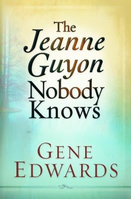 Jeanne Guyon Nobody Knows Paperback Seedsowers