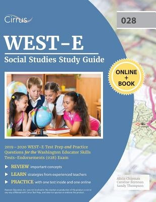 WEST-E Social Studies Study Guide 2019-2020: WEST-E Test Prep and Practice Questions for the Washington Educator Skills Tests-Endorsements (028) Exam Cirrus Test Prep