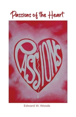 Passions of the Heart Paperback Dorrance Publishing Co.