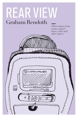 Rear View: Observations from trains, planes, buses, cafés and other spaces Paperback Studioh!