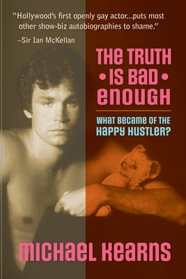 The Truth is Bad Enough: What Became of the Happy Hustler? Paperback Createspace Independent Publishing Platform