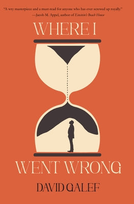 Where I Went Wrong by Galef, David