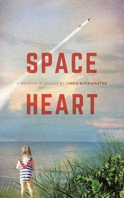 Space Heart: a memoir in stages Paperback Burrow Press