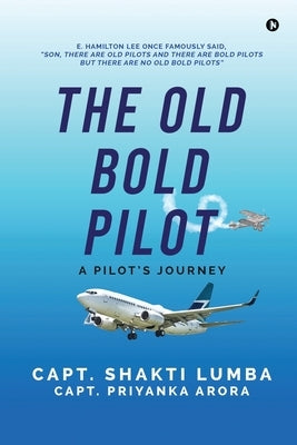 The Old Bold Pilot: A Pilot's Journey Paperback Notion Press