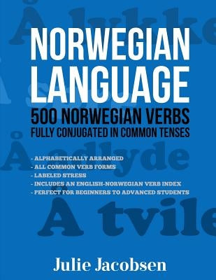 Norwegian Language: 500 Norwegian Verbs Fully Conjugated in Common Tenses Paperback Createspace Independent Publishing Platform