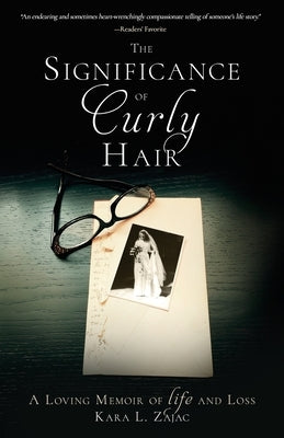 The Significance of Curly Hair: A Loving Memoir of Life and Loss Paperback Atmosphere Press