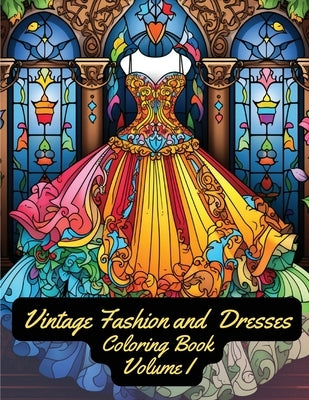 Vintage Fashion and Dresses: Coloring Book: Volume I Paperback Kode Script