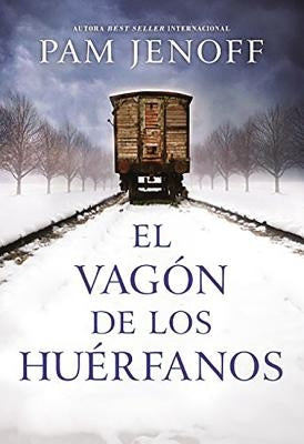 El vagón de los huérfanos by Jenoff, Pam