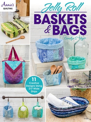 Jelly Roll Baskets & Bags Paperback Annies