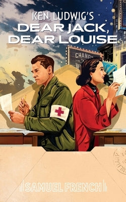 Dear Jack, Dear Louise Paperback Samuel French, Inc.