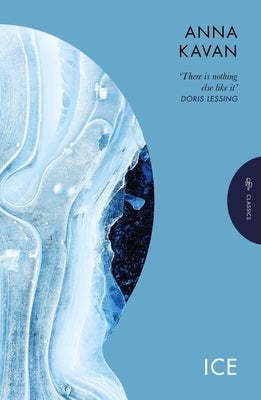 Ice: The Hypnotic Dystopian Cult Classic by Kavan, Anna
