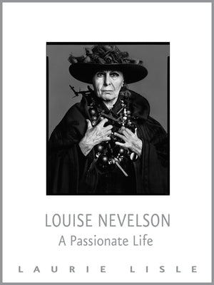 Louise Nevelson: A Passionate Life Paperback Open Road Distribution