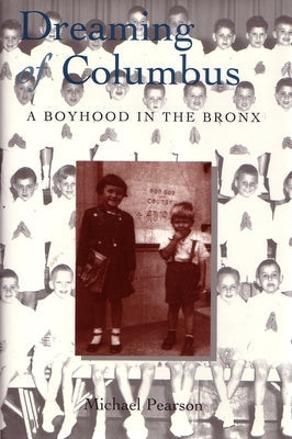 Dreaming of Columbus: A Boyhood in the Bronx Paperback Syracuse University Press