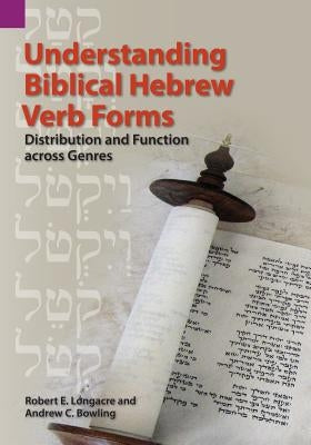 Understanding Biblical Hebrew Verb Forms: Distribution and Function across Genres Paperback Sil International, Global Publishing