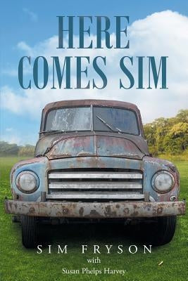 Here Comes Sim Paperback Christian Faith Publishing, Inc.