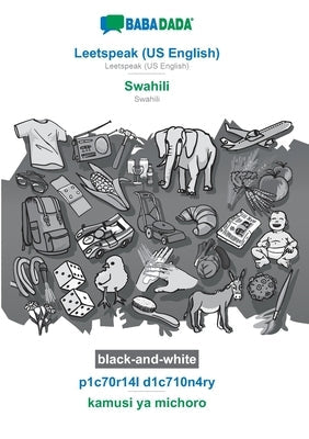 BABADADA black-and-white, Leetspeak (US English) - Swahili, p1c70r14l d1c710n4ry - kamusi ya kuona: Leetspeak (US English) - Swahili, visual dictionar Paperback Babadada