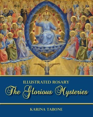 The Glorious Mysteries Paperback Illustrated Prayer