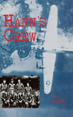 Hann's Crew: 490th Bomb Group of the Mighty 8th Air Force Paperback Turner