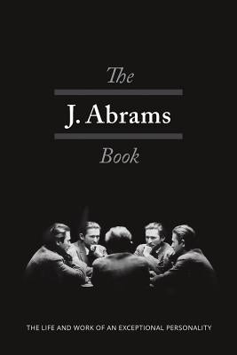 The J. Abrams Book: The Life and Work of an Exceptional Personality Paperback Rebecca Nestle