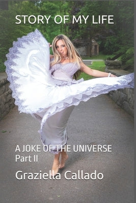 Story of My Life: A JOKE OF THE UNIVERSE Part II Paperback R. R. Bowker