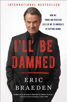 I'll Be Damned: How My Young and Restless Life Led Me to America's #1 Daytime Drama Paperback Dey Street Books
