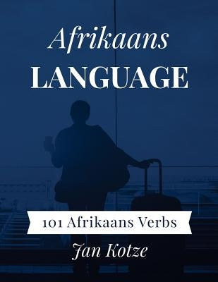 Afrikaans Language: 101 Afrikaans Verbs Paperback Createspace Independent Publishing Platform