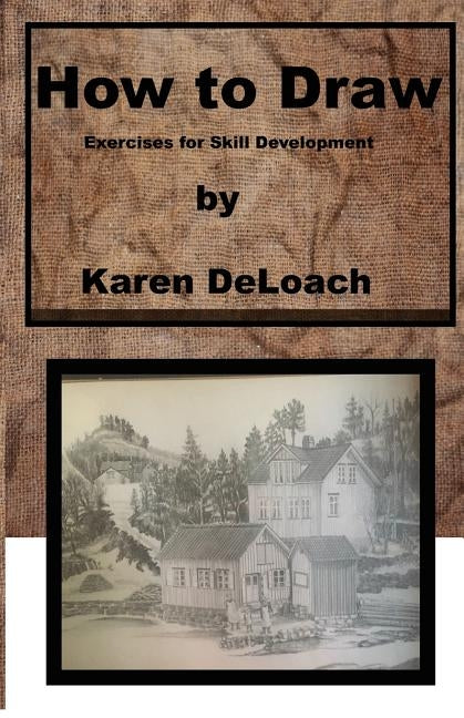 How to Draw: Exercises for Skill Development Paperback Earthen Vessels Art Studio