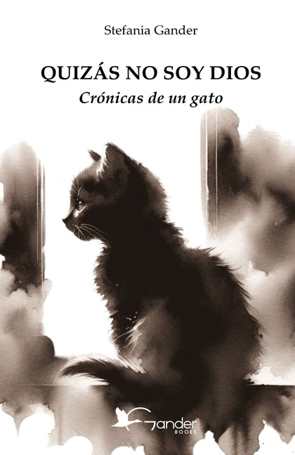 Quizás No Soy Dios: Crónicas de un gato by Sánchez Moreiro, Sofia