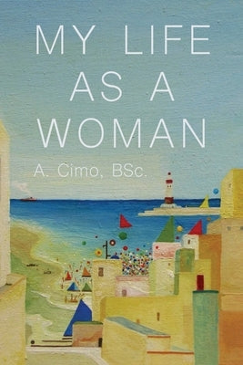 My Life As a Woman Paperback Dorrance Publishing Co.