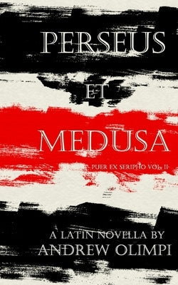 Perseus et Medusa: A Latin Novella Paperback Createspace Independent Publishing Platform