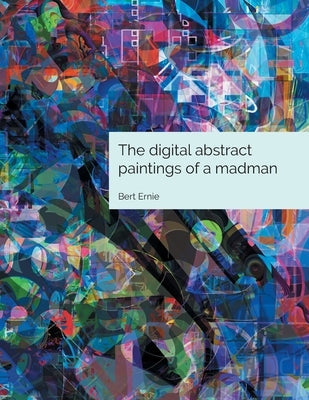 The digital abstract paintings of a madman Paperback Iridium Peach