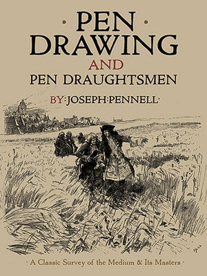Pen Drawing and Pen Draughtsmen: A Classic Survey of the Medium and Its Masters Paperback Dover Publications