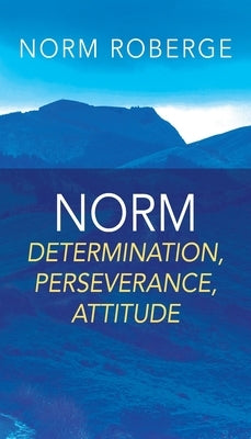 Norm: Determination, Perseverance, Attitude Paperback Outskirts Press