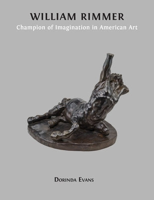 William Rimmer: Champion of Imagination in American Art Paperback Open Book Publishers