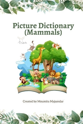 Picture Dictionary (Mammals): Learn the Name and Spelling with Images Paperback Independently Published