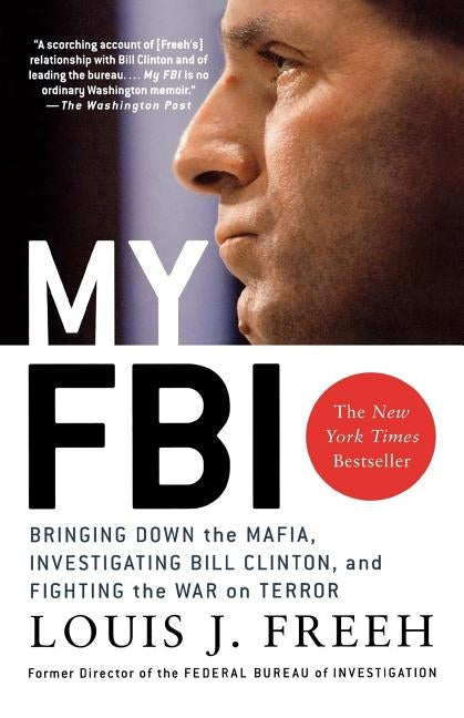 My FBI: Bringing Down the Mafia, Investigating Bill Clinton, and Fighting the War on Terror Paperback St. Martins Press-3PL