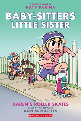 Karen's Roller Skates: A Graphic Novel (Baby-Sitters Little Sister #2) (Baby-Sitters Little Sister Graphix): Volume 2 by Farina, Katy