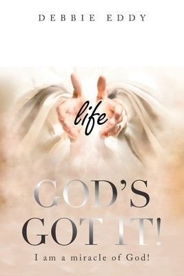 God's Got It!: I Am a Miracle of God! Paperback Xlibris Us