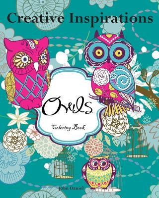 Creative Inspirations Owls Coloring Book: Awesome Coloring Books, A Stress Management Coloring Book For Adults Paperback Createspace Independent Publishing Platform