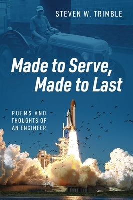 Made to Serve, Made to Last: Poems and Thoughts of an Engineer Paperback Outskirts Press