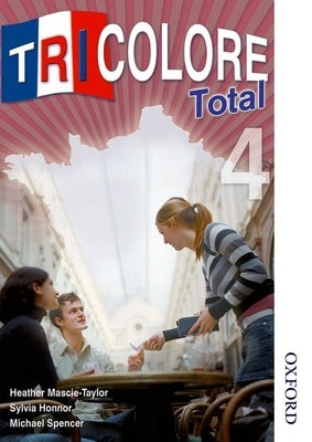 Tricolore Total 4 Student Book Paperback Oxford University Press, USA