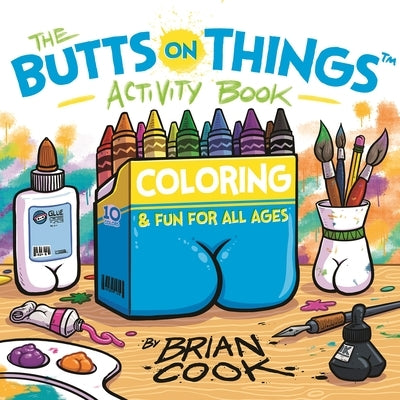 The Butts on Things Activity Book: Coloring and Fun for All Ages Paperback Page Street Publishing