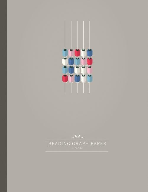 Beading Graph Paper Loom: Seed bead Graph Paper to create your own Loomwork Designs Paperback Independently Published
