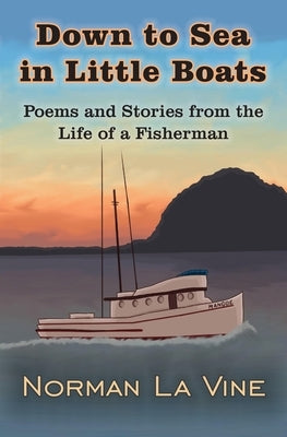 Down to Sea in Little Boats Paperback Robbin La Vine